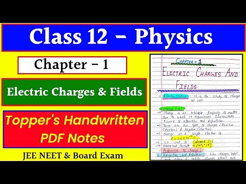 Chapter 1 ELECTRIC CHARGES & FIELDS | Class 12 Physics Handwritten PDF Notes | JEE NEET & Board Exam