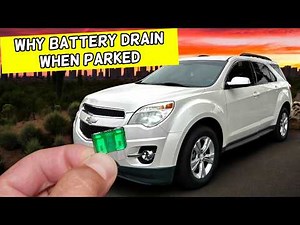 Why Battery Drain Dead Battery When Parked CHEVROLET EQUINOX 2010 2011 2012 2013 2014 2015 2016 2017
