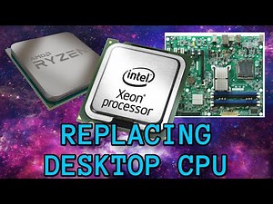 Upgrading / Replacing Desktop CPU