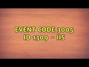 Event code 3005 ID 1309 - IIS