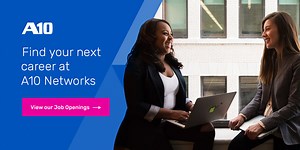 Network Security, Professional, & Administrative Careers | A10 Networks