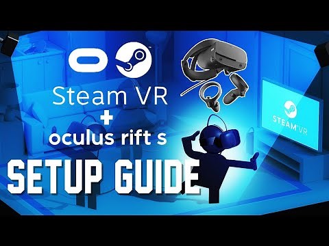 UPDATED SteamVR Setup Guide for Oculus Rift S | How to Play Steam VR Games on Oculus Rift S