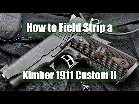 How to Disassemble and Reassemble a Kimber 1911