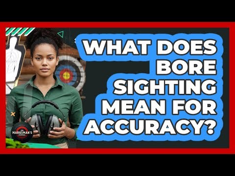 What Does Bore Sighting Mean For Accuracy?