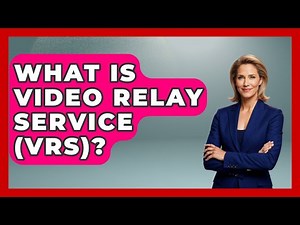 What Is Video Relay Service (VRS)? - Your Civil Rights Guide
