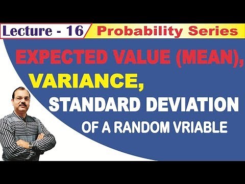 The Expected Value (Mean) and Variance of a Random Variable # Lecture - 16
