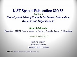 2013 NIST Training Pt 4: SP 800-53 - Hosted by the California Information Security Office