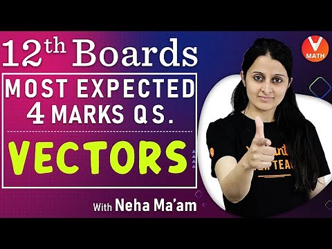 Vectors Important Questions | Class 12 Maths | Most Expected 4 Mark Questions | Vedantu