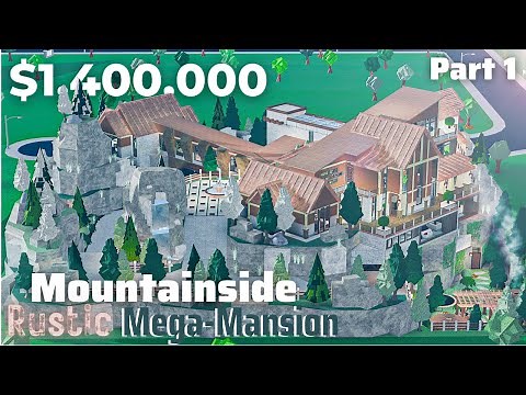 Mountainside Rustic Mega Mansion ~ Bloxburg Build [Part 1/6] || Roblox