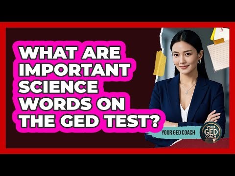 What Are Important Science Words On The GED Test?