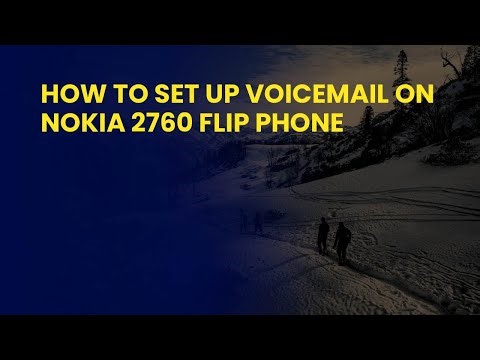 How to Set Up Voicemail on Nokia 2760 Flip Phone