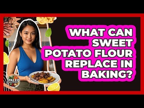 What Can Sweet Potato Flour Replace In Baking?