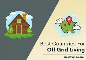 15 Best Countries For Off Grid Living In The World