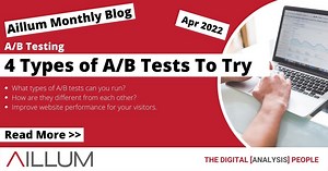 A/B Testing: 4 Types Of A/B Tests To Try On Your Website! | Aillum Blog