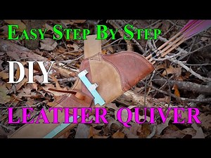 DIY Leather Archery Quiver, Easy Step By Step Tutorial