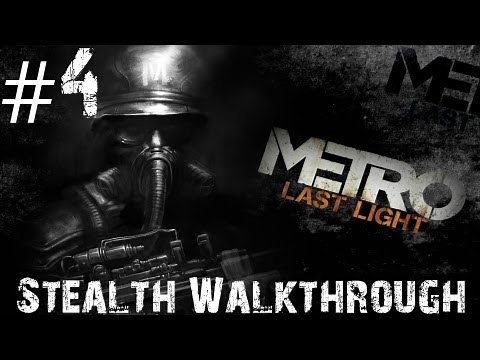 Metro: Last Light - Stealth Walkthrough - Part 4 - The Escape | CenterStrain01