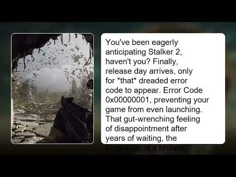 What Is Stalker 2 Error Code 0x00000001 Fix – Game Not Launching