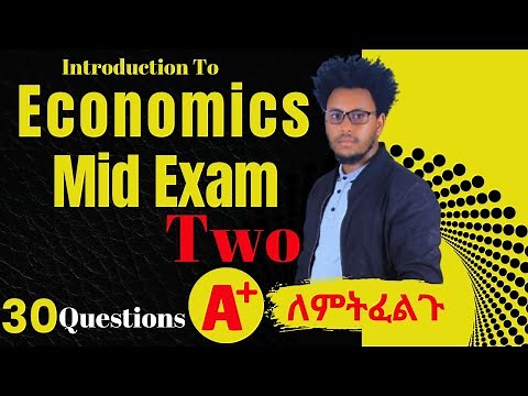 Mid Exam Two | Introduction to Economics | Economics Question &Answers | Sample Exam |Economics Test