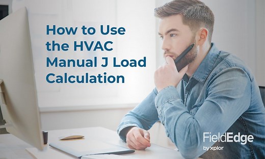 How to Use the HVAC Manual J Load Calculation - FieldEdge