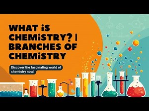 "Fundamentals of Chemistry | Definition & Branches Explained"
