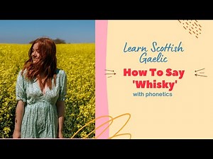 How To Say 'Whisky' In Scottish Gaelic (With Phonetics) | Learn Scottish Gaelic