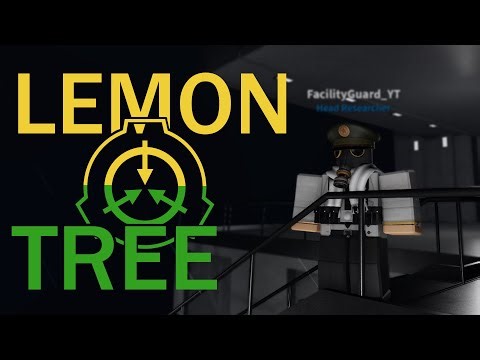 Lemon tree but it's SCP