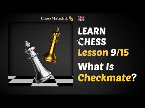 What Is Checkmate? How Does the Game End? – Lesson 9/15