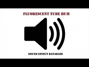 Fluorescent Tube Hum Sound Effect