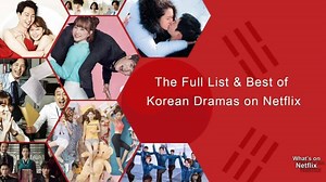 The Full List and Best of Korean Dramas on Netflix
