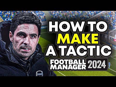 How To Create The PERFECT Tactics In FM24 | Football Manager Tactics Guide