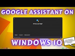 Install Google Assistance On Any Windows 10 || Linux || Mac