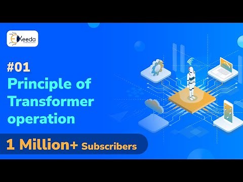 Principle Of Transformer Operation - Single Phase Transformer - Electrical Machines 2