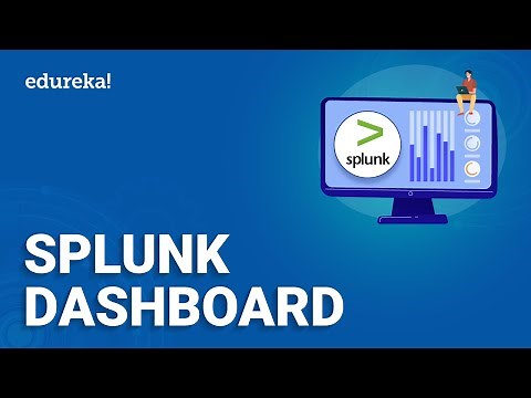 Splunk Dashboard | Learn how to create a Splunk Dashboard | Splunk Training | Edureka
