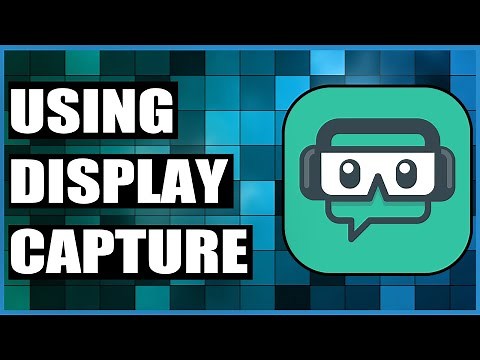 How To Use Display Capture In Streamlabs OBS