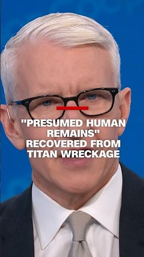 “Presumed human remains” recovered from Titan wreckage