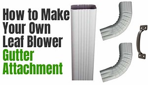 DIY Leaf Blower Gutter Attachment: Easy Tutorial