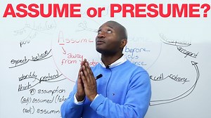 Assume or Presume?