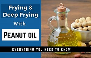 Peanut Oil for Frying & Deep Frying: Ultimate Guide - HighKitchenIQ