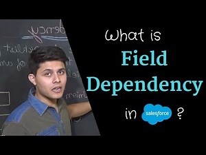 What is Field Dependency in Salesforce | When to use & How to create field dependency in Salesforce
