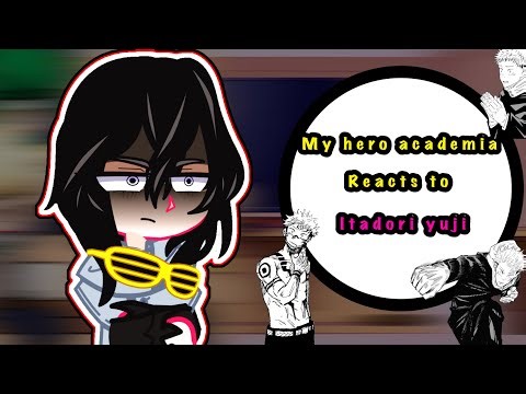 My hero Academia reacts to Itadori yuji (1/?) ( Mha, jjk)