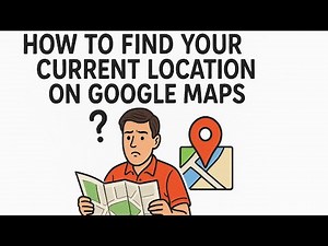 How to Find Your Current Location on Google Maps (Step-by-Step Guide)