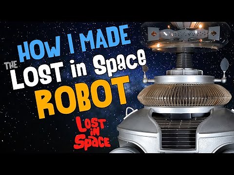 How I Made the Lost in Space Robot