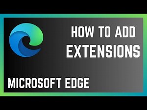 How To Add And Manage Extensions On Microsoft Edge Browser