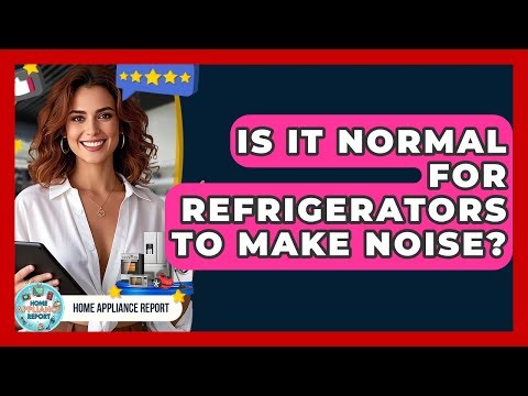 Is It Normal for Refrigerators to Make Noise? - Home Appliance Report