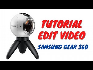 Tutorial Edit Video Samsung Gear 360