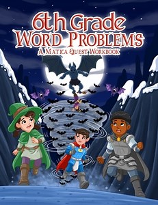 6th Grade Math Word Problems- A Matica Quest Workbook