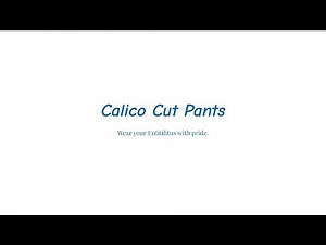 Calico Cut Pants Commercial