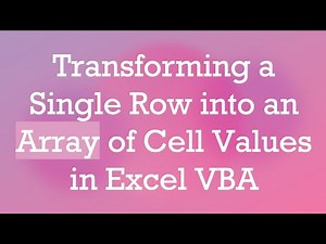 Transforming a Single Row into an Array of Cell Values in Excel VBA