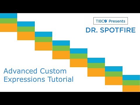 Dr. Spotfire - Advanced Custom Expressions Tutorial