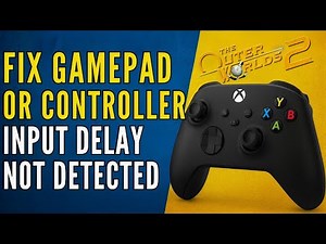 Fix Gamepad or Controller Input Delay / Not Detected on PC | The Outer Worlds 2